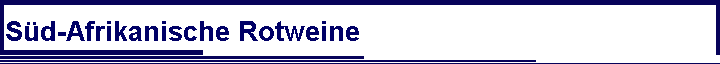 Sd-Afrikanische Rotweine