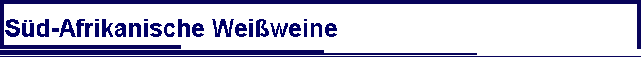 Sd-Afrikanische Weiweine